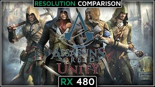 RX 480 | FX-8320 Assassin's Creed Unity (Resolution Comparison) (1080p60FPS)