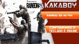 R6 - Configurando no PS4 o MOUSE E TECLADO do RAINBOW SIX SIEGE