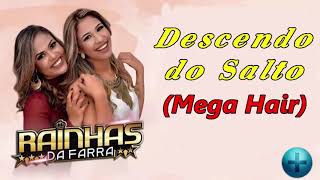 Rainhas da farra  - Descendo do Salto Mega hair