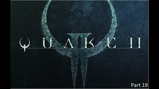Quake II | Walkthrough part: 19
