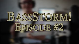 BassStorm - Episode #2