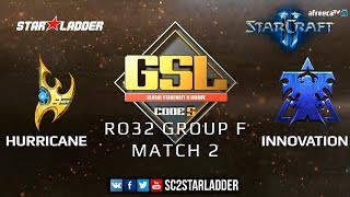 2019 GSL Season 1 Ro32 Group F Match 2: Hurricane (P) vs INnoVation (T)