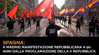 14 aprile, a Madrid manifestazione repubblicana a 90 anni dalla proclamazione della II Repubblica