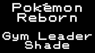 Pokémon Reborn - Gym Leader Shade [Music]
