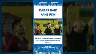SHORT Kabar Baik buat Fans PSM Makassar, Tavares Bertahan Lama di Klub Kesayangan Juku Eja