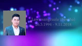P.Lawmsangzuala(Bawiha) boral cham vawi khatna hla thlan