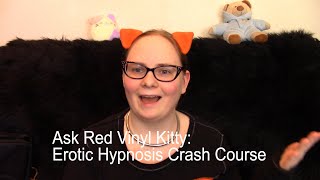 Ask Red Vinyl Kitty: Erotic Hypnosis Crash Course