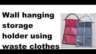 DIY Wall hanging storage holder using waste clothes