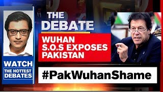 Coronavirus Scare: Wuhan S.O.S Exposes Pakistan | The Debate With Arnab Goswami
