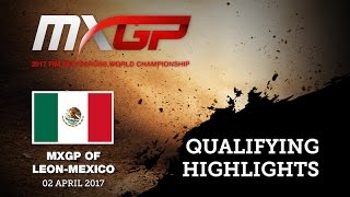 MXGP of LEON - Mexico 2017 Qualifying Highlights #Motocross