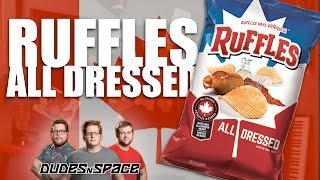 Ruffles All Dressed Review - Dudes N Space - Potato Chips or Crisps