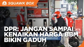 DPR: Kenaikan Harga BBM Subsidi Jangan Menimbulkan Kegaduhan