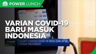 Alert! Varian Covid-19 India Dan Afrika Selatan Masuk Indonesia