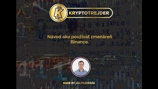 Návod ako používať zmenáreň Binance