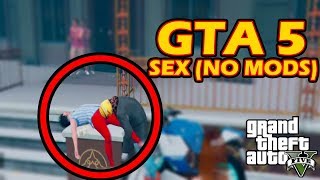 GTA 5 ONLINE SEX NO MODS ❖ GTA V Online