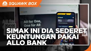 Sederet Keuntungan Pakai Allo Bank