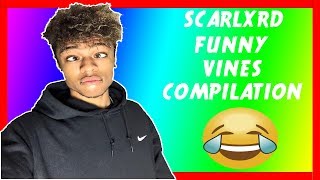 SCARLXRD BEST VINES COMPILATION [2017]