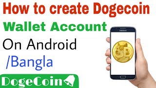 How to create a Dogecoin wallet account on Android. /Bangla Tutorial
