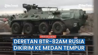 Deretan BTR-82AM Rusia Dikerahkan ke Medan Perang, Ukraina Ketar-Ketir