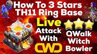 ClashOfClan? How To 3Stars TH11 Ring Base ? Live Attack With Dan ? September 2017 ?