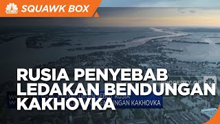 Hasil Penyelidikan Sebut Rusia Penyebab Ledakan Bendungan Kakhovka