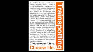 Choose Life - Trainspotting