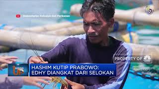 Hashim Bantah Terlibat Dalam Kasus Yang Melibatkan Edhy Prabowo
