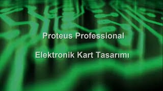 Proteus Professional ile Devre Tasarımı (Özet Anlatım)