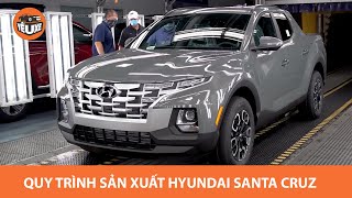 Đột nhập nhà máy Hyundai, khám phá quá trình sản xuất Santa Cruz, bán tải có thể về Việt Nam