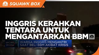 Atasi Krisis, Inggris Kerahkan Tentara Antar BBM