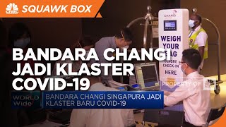 Bandara Changi Singapura jadi Klaster Baru Covid-19
