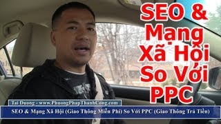 SEO (Giao Thông Miễn Phí) So Với PPC (Giao Thông Trả Tiền) - By Tai Duong