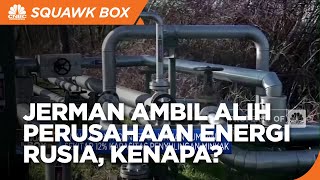 Jerman Ambil Alih Perusahaan Energi Rusia