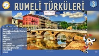 Gültekin ve Ekrem - Rumeli Türküleri 3 - Kosova - Şinanay +12 eser