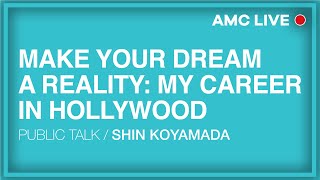 AMC Live | Public Talk “Make Your Dream a Reality: My Career in Hollywood”