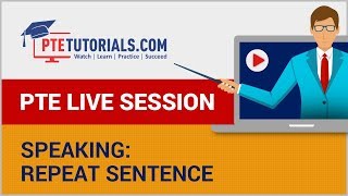 PTE Live Session - Speaking - Repeat Sentence