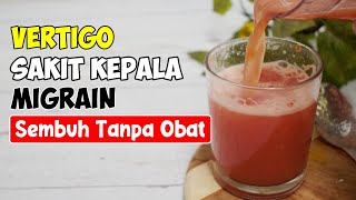 [SUDAH TERBUKTI] VERTIGO KAMBUH, SEGERA SEMBUHKAN DENGAN RESEP MUJARAB INI 