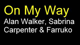 Alan Walker, Sabrina Carpenter & Farruko - On My Way Lyrics (English & Spanish)