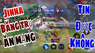 LIÊN QUÂN | Jinna Băng Trụ Ăn Mạng Team Bạn Chỉ Có Cắm Đầu Chạy Điên!!!