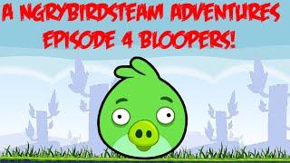 A Ngrybirdsteam Adventures Episode 4 Angry Pigs Bloopers!