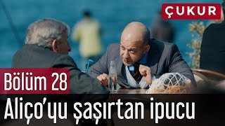 Çukur 28. Bölüm - Aliço'yu Şaşırtan İpucu