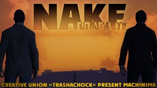 NAKE - Глава II "Всего лишь водитель" | Русская GTA Online MACHINIMA (Rockstar Editor) [RUS/ENG]