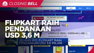 Jelang IPO, Flipkart Raih Pendanaan USD 3,6 Miliar