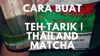 Tutorial Membuat Teh Hijau Tarik Thailand | Matcha