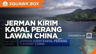 Jerman Kirim Kapal Perang "Lawan" China