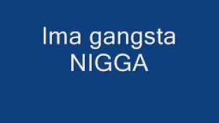 C-RiS= Ima Gangsta Nigga