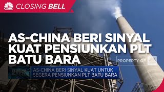 AS-China Beri Sinyal Kuat Pensiunkan PLT Batu Bara