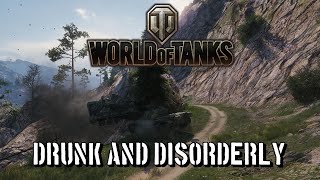 World of Tanks - Drunk and Disorderly