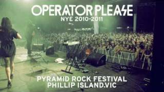 OPERATOR PLEASE - PYRAMID ROCK FESTIVAL NYE 2010 / 2011