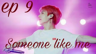 [BTS]Jungkook ff~Someone like me-ep 9
